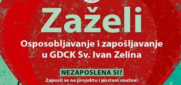 Zaželi - osposobljavanje i zapošljavanje u GDCK Sv. Ivan Zelina