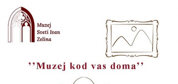 Muzej Sveti Ivan Zelina pokrenuo projekt &quot;Muzej kod vas doma&quot;