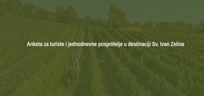 Anketa za turiste i jednodnevne posjetitelje u destinaciji Sv. Ivan Zelina